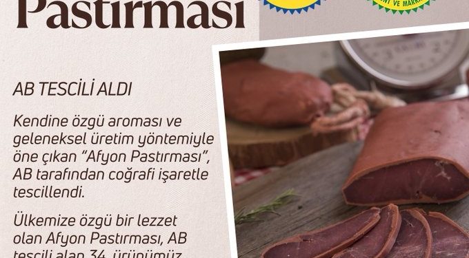 Bakan Yumaklı: “Afyon Pastırması, Avrupa Birliği’nden coğrafi işaret tescili alan 34’üncü ürünümüz oldu”